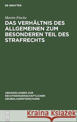 Das Verhältnis Des Allgemeinen Zum Besonderen Teil Des Strafrechts Fincke, Martin 9783112307564 de Gruyter - książka