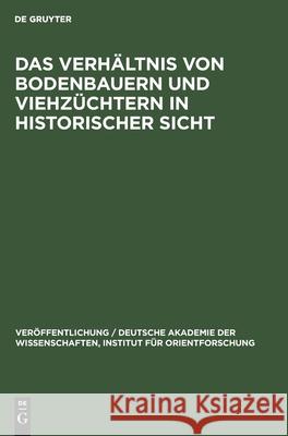 Das Verhältnis Von Bodenbauern Und Viehzüchtern in Historischer Sicht No Contributor 9783112544914 De Gruyter - książka