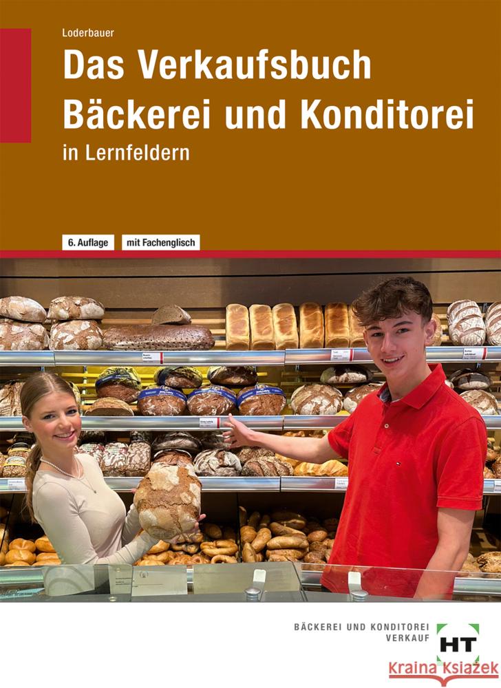 Das Verkaufsbuch Bäckerei und Konditorei Loderbauer, Josef 9783582611390 Handwerk und Technik - książka