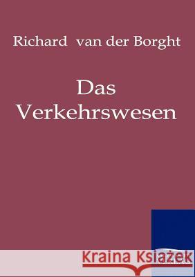 Das Verkehrswesen Borght, Richard van der 9783861955061 Salzwasser-Verlag - książka