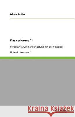 Das verlorene ?! : Produktive Auseinandersetzung mit der Volxbibel Juliane Sc 9783640618606 Grin Verlag - książka