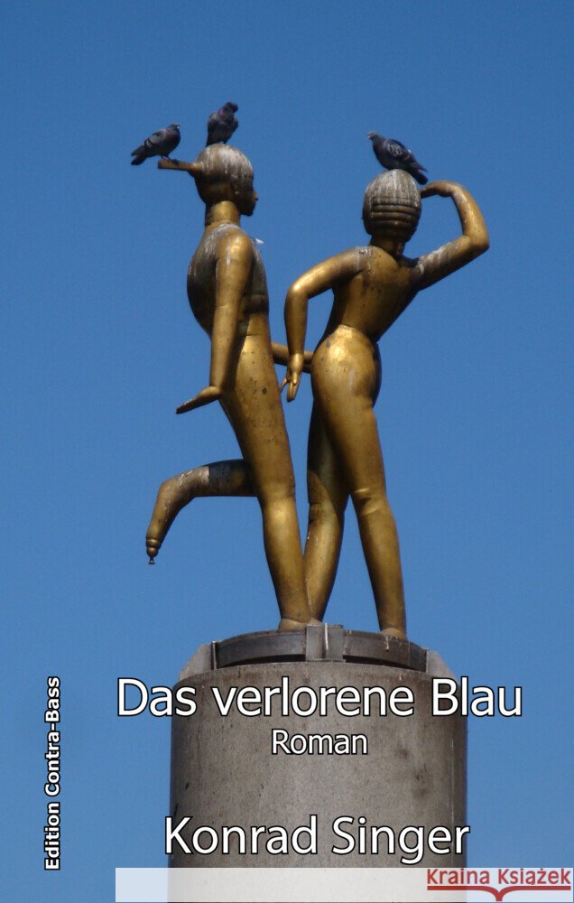 Das verlorene Blau Singer, Konrad 9783943446746 Edition Contra-Bass - książka