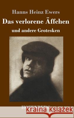 Das verlorene Äffchen: und andere Grotesken Hanns Heinz Ewers 9783743738386 Hofenberg - książka