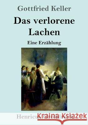 Das verlorene Lachen (Großdruck): Eine Erzählung Gottfried Keller 9783847826972 Henricus - książka