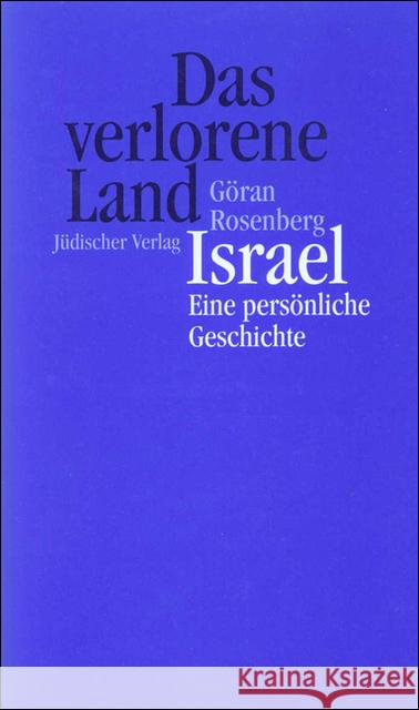 Das verlorene Land : Israel, eine persönliche Geschichte Rosenberg, Göran 9783633541454 Jüdischer Verlag im Suhrkamp Verlag - książka