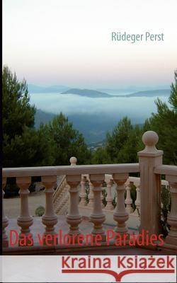 Das verlorene Paradies R. Deger Perst 9783848203208 Books on Demand - książka