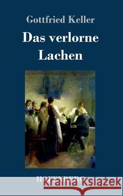 Das verlorne Lachen Gottfried Keller 9783743723375 Hofenberg - książka