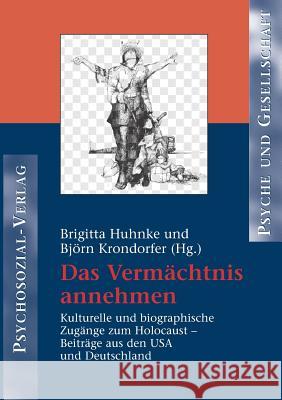 Das Vermächtnis annehmen Brigitta Huhnke, Björn Krondorfer 9783898061315 Psychosozial-Verlag - książka