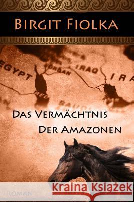 Das Vermächtnis der Amazonen Rutica, Daniela 9781490422060 Createspace - książka