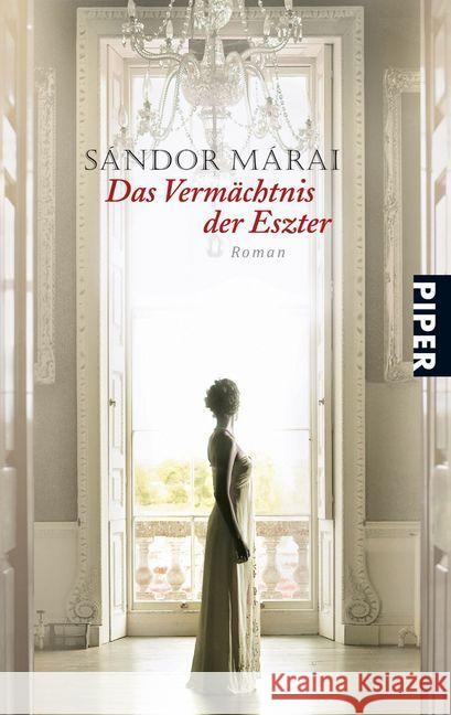 Das Vermächtnis der Eszter : Roman Márai, Sándor Viragh, Christina  9783492235112 Piper - książka