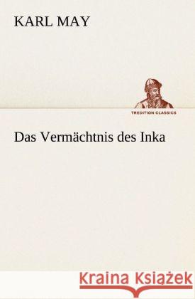 Das Vermächtnis des Inka May, Karl 9783842469433 TREDITION CLASSICS - książka