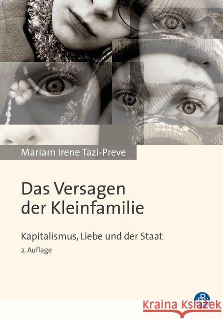 Das Versagen der Kleinfamilie : Kapitalismus, Liebe und der Staat Tazi-Preve, Mariam Irene 9783847421962 Verlag Barbara Budrich - książka