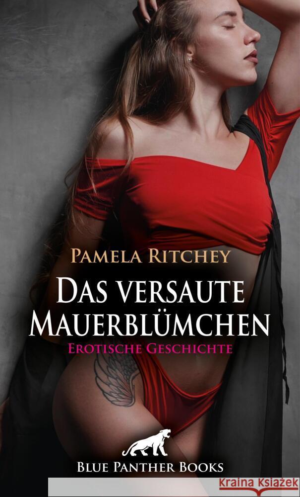 Das versaute Mauerblümchen | Erotische Geschichte + 1 weitere Geschichte Ritchey, Pamela 9783756163854 blue panther books - książka