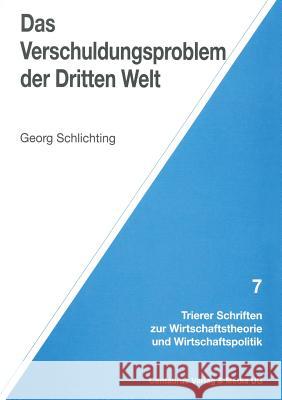 Das Verschuldungsproblem Der Dritten Welt Schlichting, Georg 9783825501426 Centaurus Verlag & Media - książka