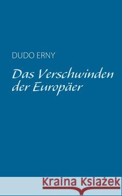 Das Verschwinden der Europäer Dudo Erny 9783735707093 Books on Demand - książka