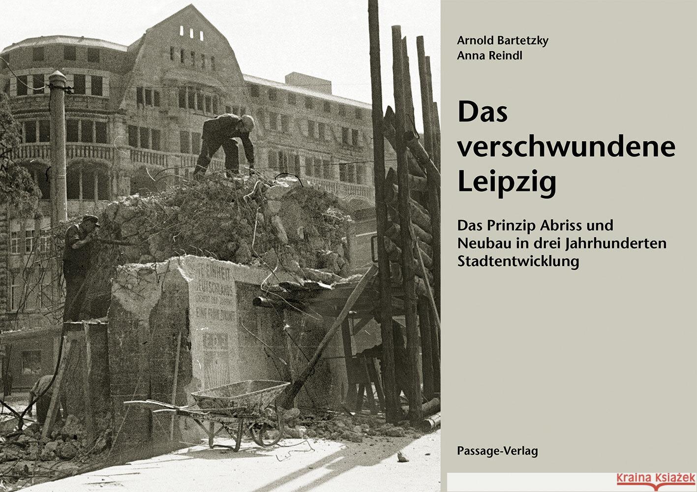 Das verschwundene Leipzig Bartetzky, Arnold, Reindl, Anna 9783954151080 Passage-Verlag - książka