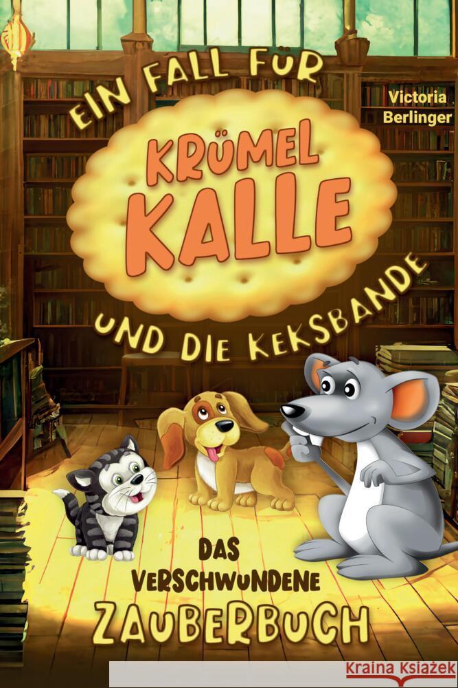 Das verschwundene Zauberbuch - Ein Fall für Krümel Kalle und die Keksbande Berlinger, Victoria 9783384561831 S & L Inspirations Lounge - książka