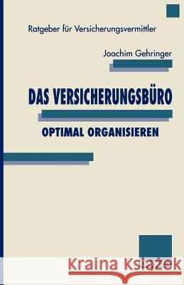 Das Versicherungsbüro Optimal Organisieren Gehringer, Joachim 9783409185349 Gabler Verlag - książka