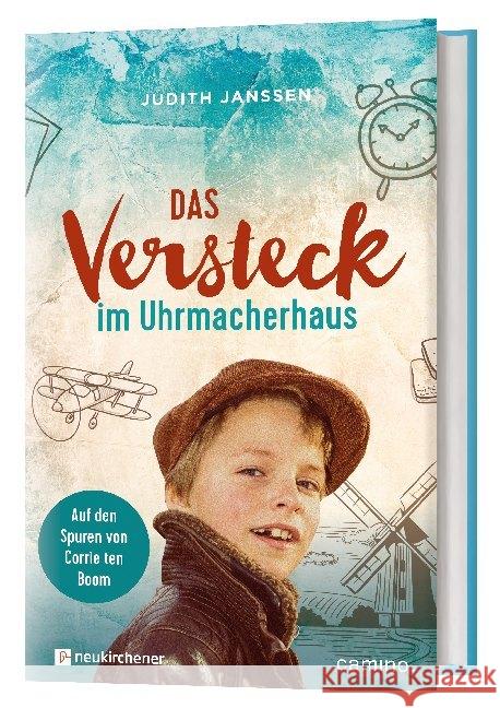 Das Versteck im Uhrmacherhaus : Auf den Spuren von Corrie ten Boom Janssen, Judith 9783961571338 camino - książka