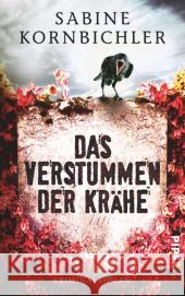 Das Verstummen der Krähe : Kriminalroman Kornbichler, Sabine 9783492305976 Piper - książka