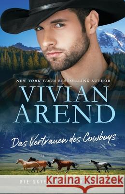 Das Vertrauen des Cowboys Vivian Arend Helena Tamis 9781998508600 Arend Publishing Inc. - książka