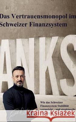 Das Vertrauensmonopol im Schweizer Finanzsystem Öztekin, Salih 9783384787781 tredition - książka