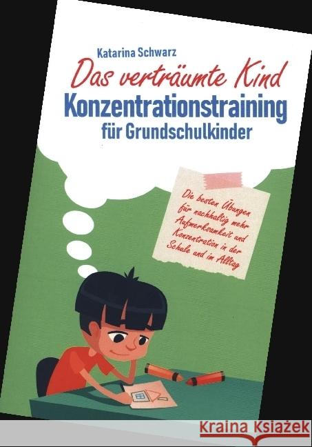 Das verträumte Kind - Konzentrationstraining für Grundschulkinder Schwarz, Katarina 9789403644653 Bookmundo - książka