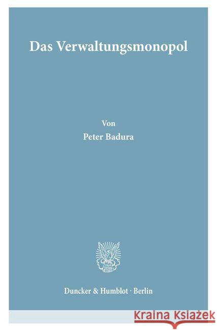 Das Verwaltungsmonopol Badura, Peter 9783428000487 Duncker & Humblot - książka