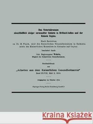 Das Veterinärwesen Einschließlich Einiger Verwandter Gebiete in Britisch-Indien Und Der Kolonie Ceylon Wehrle, Klaus 9783662427415 Springer - książka