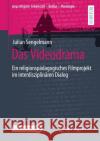Das Videodrama: Ein Religionspädagogisches Filmprojekt Im Interdisziplinären Dialog Sengelmann, Julian 9783658333218 Springer vs