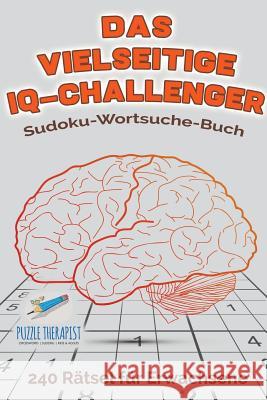 Das vielseitige IQ-Challenger Sudoku-Wortsuche-Buch 240 Rätsel für Erwachsene Speedy Publishing 9781541945548 Speedy Publishing - książka