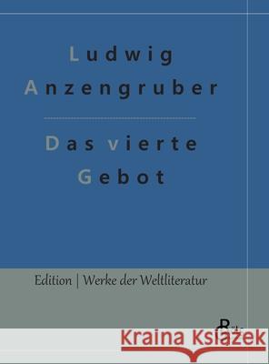 Das vierte Gebot Gr Ludwig Anzengruber 9783966374453 Grols Verlag - książka