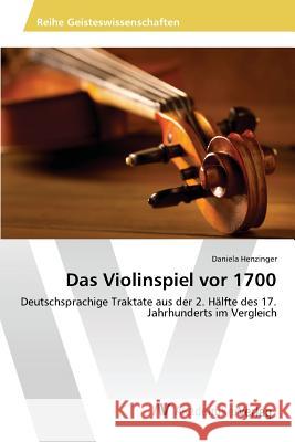 Das Violinspiel vor 1700 Henzinger Daniela 9783639877137 AV Akademikerverlag - książka