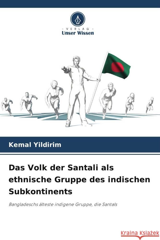 Das Volk der Santali als ethnische Gruppe des indischen Subkontinents Yildirim, Kemal 9786207093984 Verlag Unser Wissen - książka