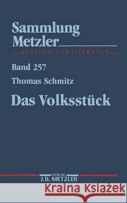 Das Volksstück Thomas Schmitz 9783476102577 Springer-Verlag Berlin and Heidelberg GmbH &  - książka