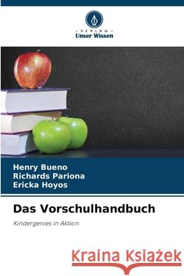 Das Vorschulhandbuch Bueno, Henry, Pariona, Richards, Hoyos, Ericka 9786208666958 Verlag Unser Wissen - książka