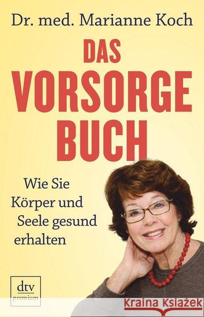 Das Vorsorge-Buch : Wie Sie Körper und Seele gesund erhalten Koch, Marianne 9783423261357 DTV - książka