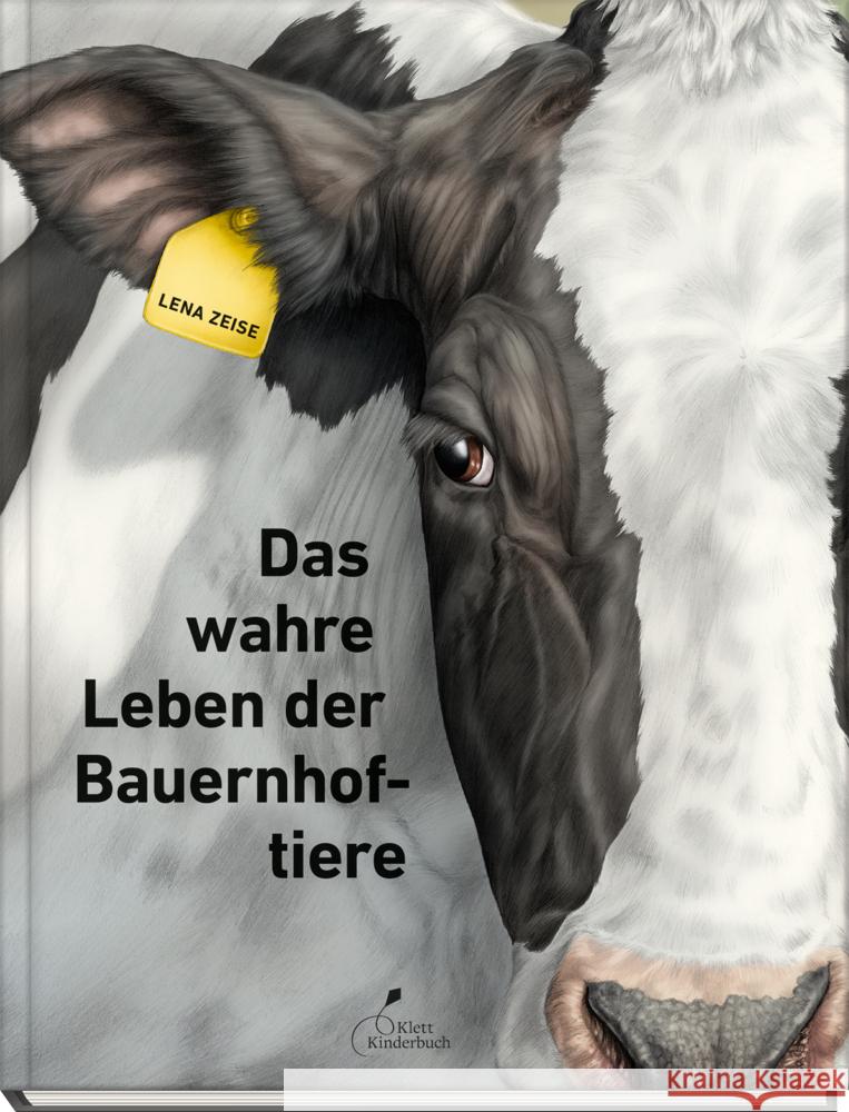 Das wahre Leben der Bauernhoftiere Zeise, Lena 9783954702404 Klett Kinderbuch Verlag - książka