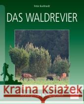 Das Waldrevier : Revierpflege & Jagdpraxis Burkhardt, Peter 9783275019182 Müller Rüschlikon - książka