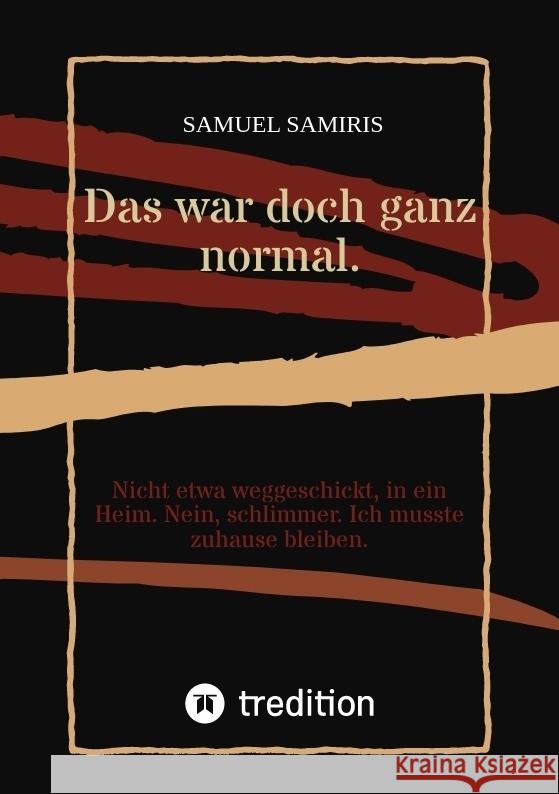 Das war doch ganz normal. Samiris, Samuel 9783384003560 tredition - książka