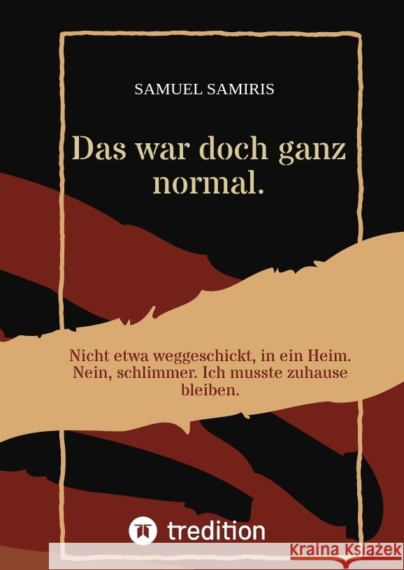 Das war doch ganz normal. Samiris, Samuel 9783384003577 tredition - książka