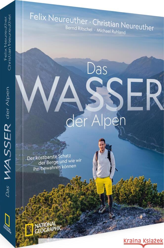 Das Wasser der Alpen Neureuther, Felix, Ritschel, Bernd, Ruhland, Michael 9783987010996 National Geographic Deutschland - książka