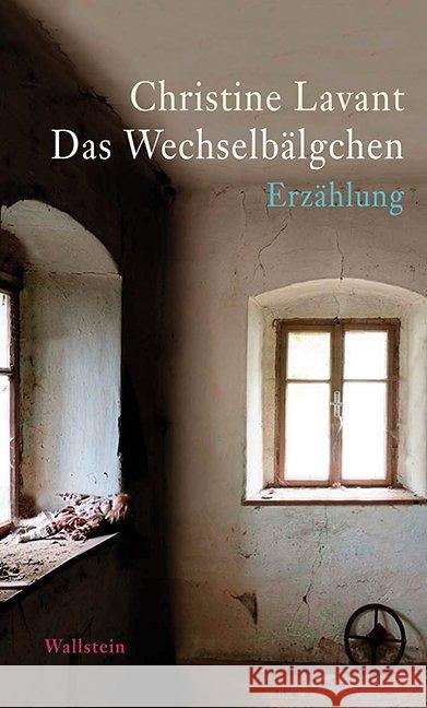 Das Wechselbälgchen : Erzählung Lavant, Christine 9783835311473 Wallstein - książka