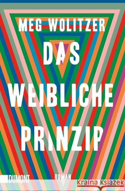 Das weibliche Prinzip : Roman Wolitzer, Meg 9783832165017 DuMont Buchverlag - książka