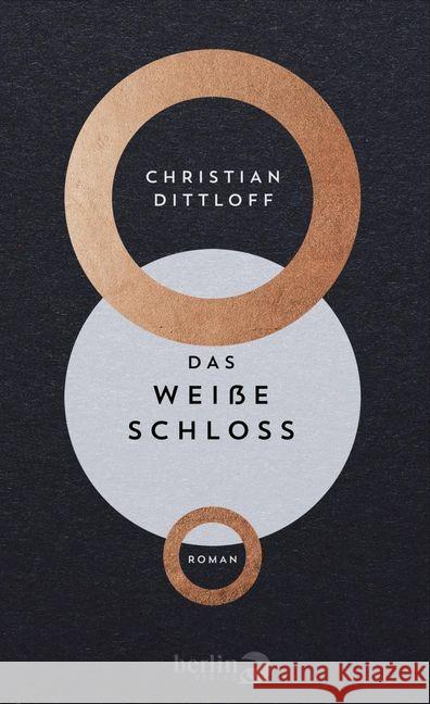 Das Weiße Schloss : Roman Dittmann, Christian 9783827013859 Berlin Verlag - książka