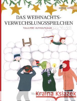 Das Weihnachtsverwechslungsspielchen: German Edition of Christmas Switcheroo Pere, Tuula 9789523573734 Wickwick Ltd - książka