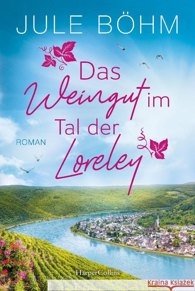 Das Weingut im Tal der Loreley Böhm, Jule 9783365006276 HarperCollins Taschenbuch - książka