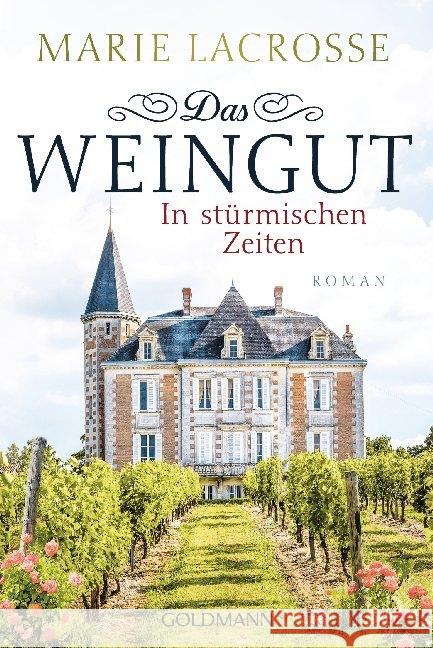 Das Weingut. In stürmischen Zeiten Lacrosse, Marie 9783442488032 Goldmann - książka