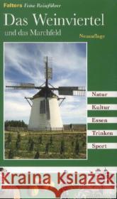 Das Weinviertel und das Marchfeld : Natur, Kultur, Essen, Trinken, Sport Hofmann, Thomas 9783854394679 Falter - książka