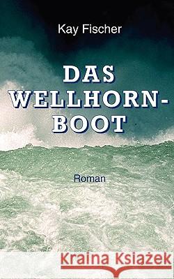 Das Wellhornboot Kay Fischer 9783833482373 Books on Demand - książka